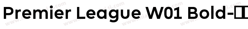 Premier League W01 Bold字体转换